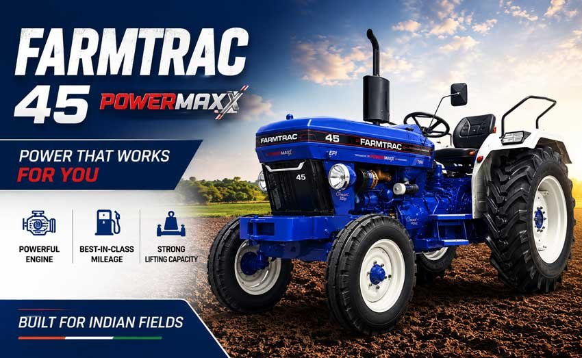 Farmtrac 45 Powermaxx Tractor: Price, Mileage & Features