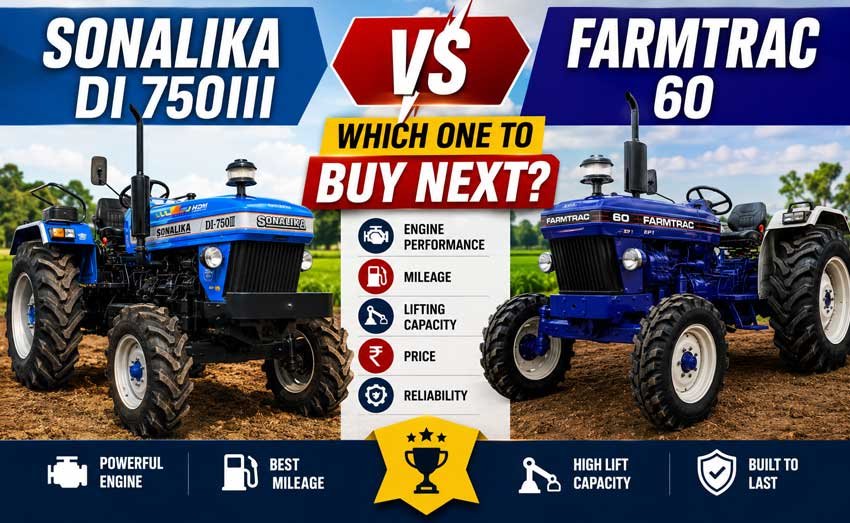 Sonalika DI 750III vs Farmtrac 60 — Which One is Best?